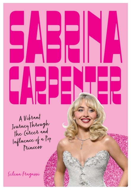 Sabrina Carpenter - A Vibrant Journey Through the Career and Influence of a Pop Princess