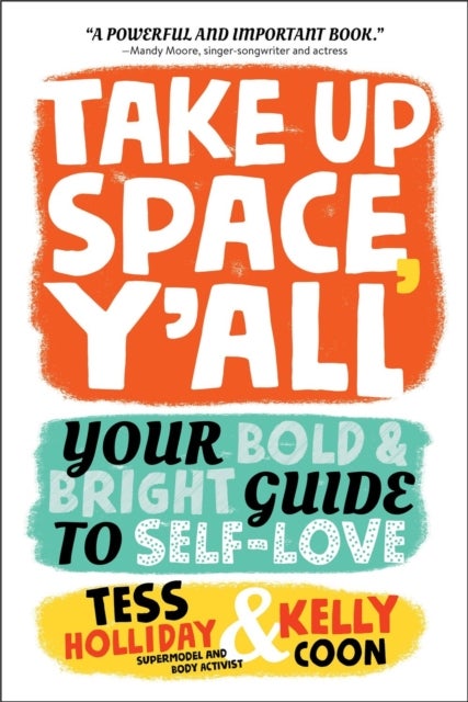 Take Up Space, Y''all - Your Bold & Bright Guide to Self-Love