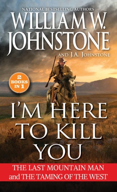 I''m Here to Kill You - Smoke Jensen and the Taming of the West