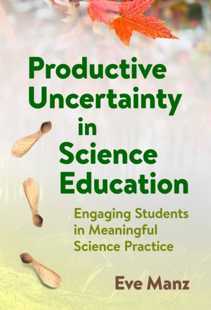 Productive Uncertainty in Science Education - Engaging Students in Meaningful Science Practice