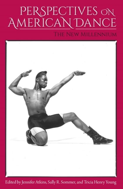 Perspectives on American Dance: the New Millennium