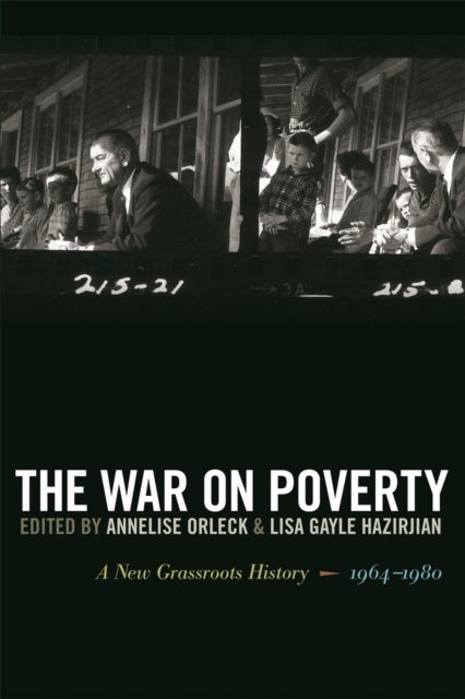 The War on Poverty – A New Grassroots History, 1964–1980 - A New Grassroots History, 1964-1980