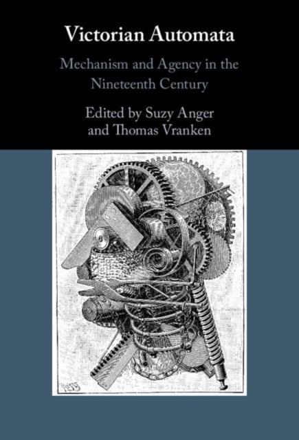Victorian Automata - Mechanism and Agency in the Nineteenth Century
