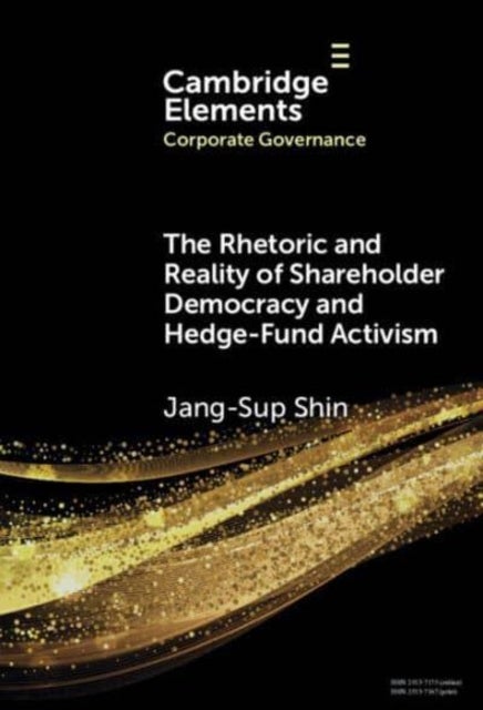 The Rhetoric and Reality of Shareholder Democracy and Hedge-fund Activism