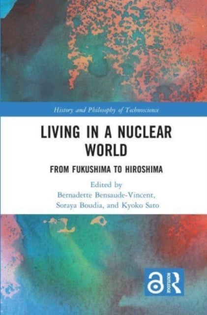 Living in a Nuclear World - From Fukushima to Hiroshima