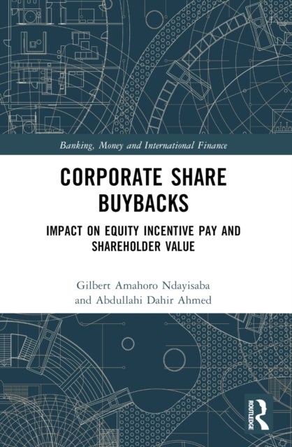 Corporate Share Buybacks - Impact on Equity Incentive Pay and Shareholder Value