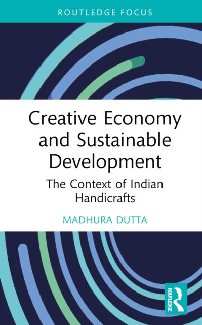 Creative Economy and Sustainable Development - The Context of Indian Handicrafts