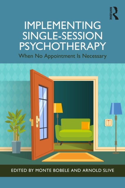 Implementing Single-Session Psychotherapy - When No Appointment Is Necessary