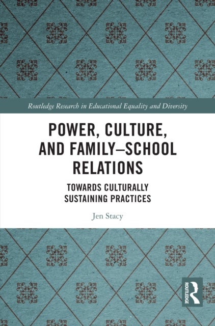Power, Culture, and Family-School Relations - Towards Culturally Sustaining Practices