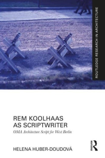 Rem Koolhaas As Scriptwriter - OMA Architecture Script for West Berlin