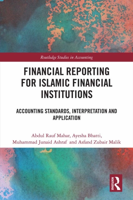 Financial Reporting for Islamic Financial Institutions - Accounting Standards, Interpretation and Application