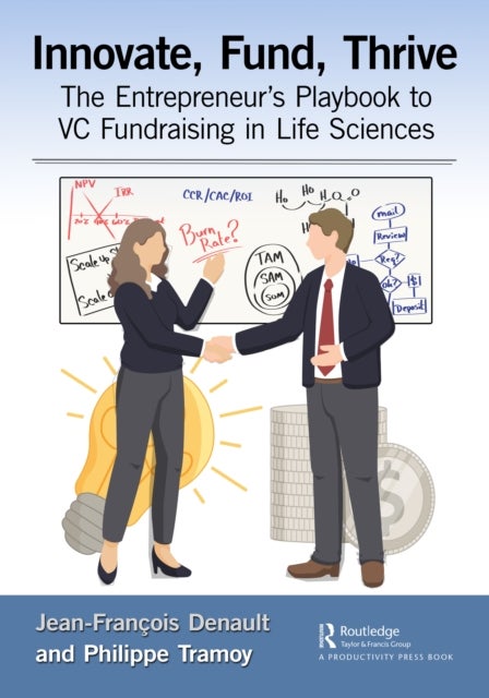 Innovate, Fund, Thrive - The Entrepreneur's Playbook to VC Fundraising in Life Sciences