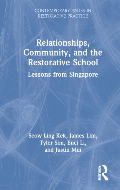 Relationships, Community and the Restorative School - Lessons from Singapore