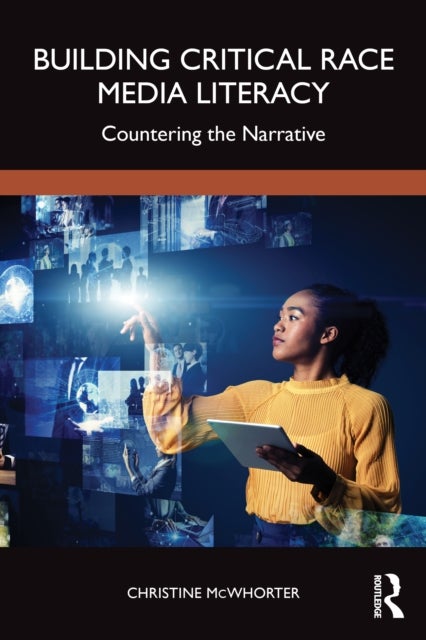 Building Critical Race Media Literacy - Countering the Narrative