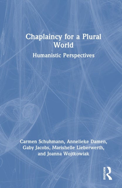 Chaplaincy for a Plural World - Humanistic Perspectives