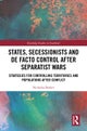 States, Secessionists and De Facto Control after Separatist Wars