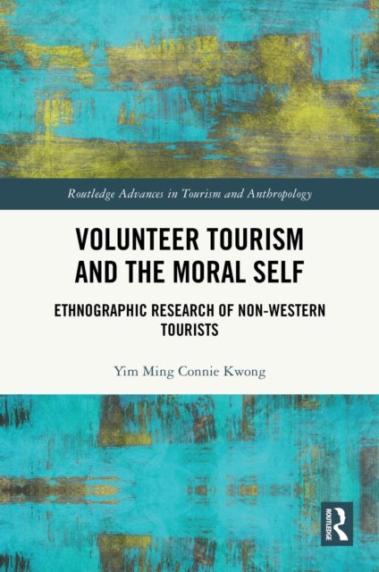 Volunteer Tourism and the Moral Self - Ethnographic Research of Non-Western Tourists