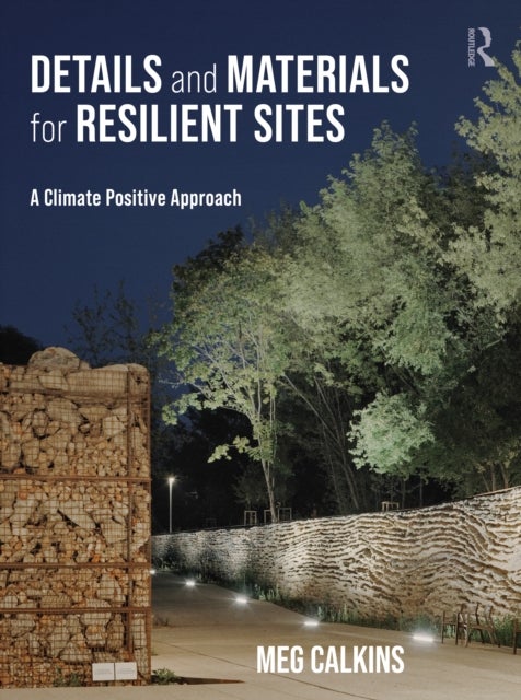 Details and Materials for Resilient Sites - A Climate Positive Approach