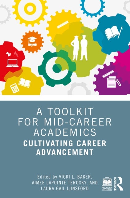 A Toolkit for Mid-Career Academics - Cultivating Career Advancement