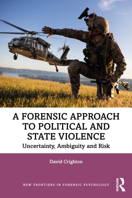 A Forensic Approach to Political and State Violence - Uncertainty, Ambiguity and Risk