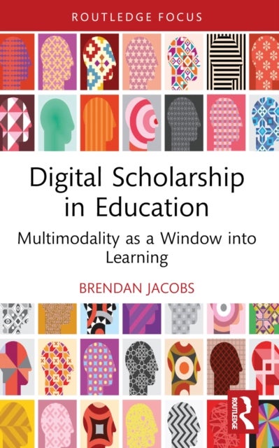 Digital Scholarship in Education - Multimodality as a Window into Learning