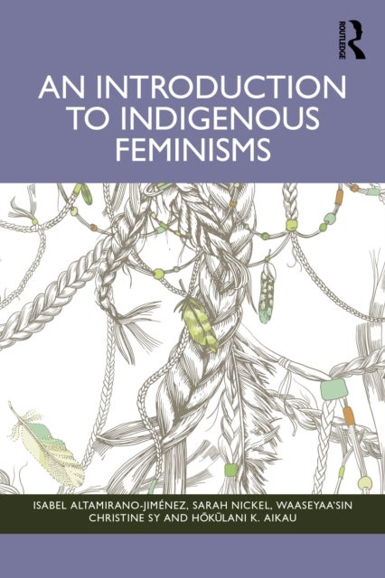 An Introduction to Indigenous Feminisms