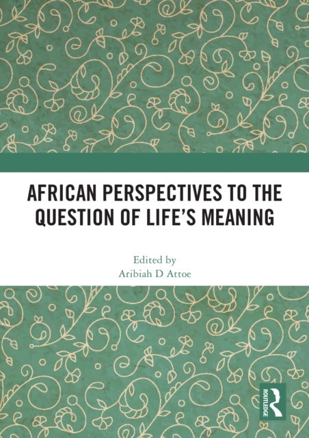 African Perspectives to the Question of Life''s Meaning