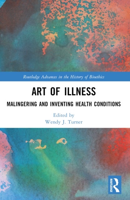 Art of Illness - Malingering and Inventing Health Conditions