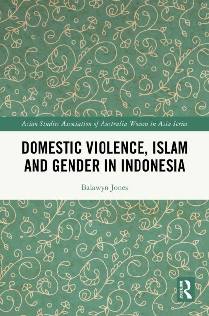 Domestic Violence, Islam and Gender in Indonesia