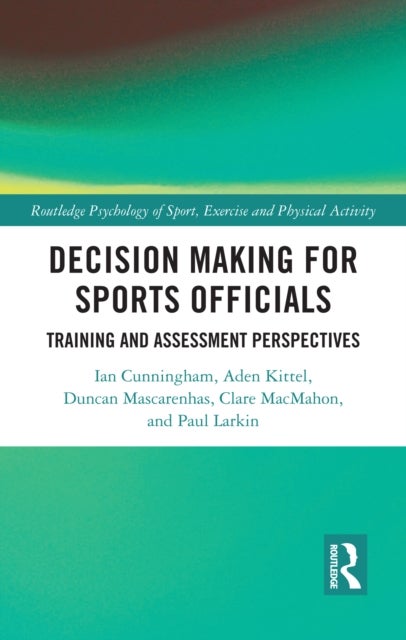Decision Making for Sports Officials - Training and Assessment Perspectives