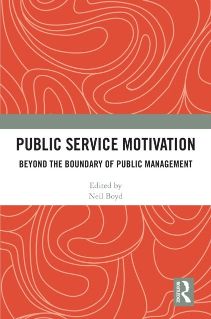 Public Service Motivation - Beyond the Boundary of Public Management