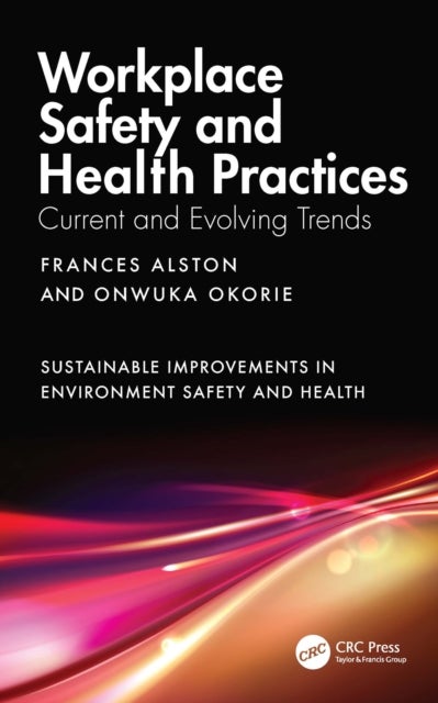 Workplace Safety and Health Practices - Current and Evolving Trends