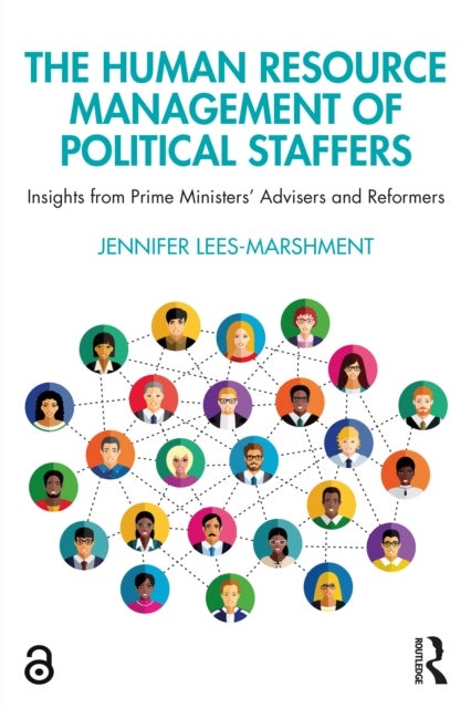 The Human Resource Management of Political Staffers - Insights from Prime Ministers' Advisers and Reformers