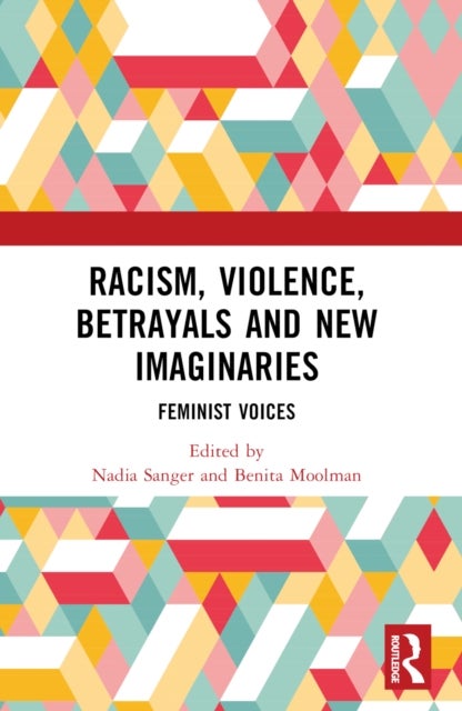 Racism, Violence, Betrayals and New Imaginaries - Feminist Voices