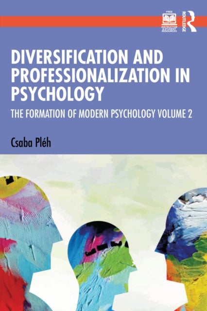 Diversification and Professionalization in Psychology - The Formation of Modern Psychology Volume 2