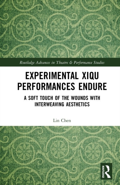Experimental Xiqu Performances Endure - A Soft Touch of the Wounds with Interweaving Aesthetics