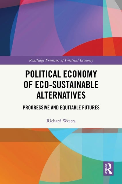 Political Economy of Eco-sustainable Alternatives - Progressive and Equitable Futures