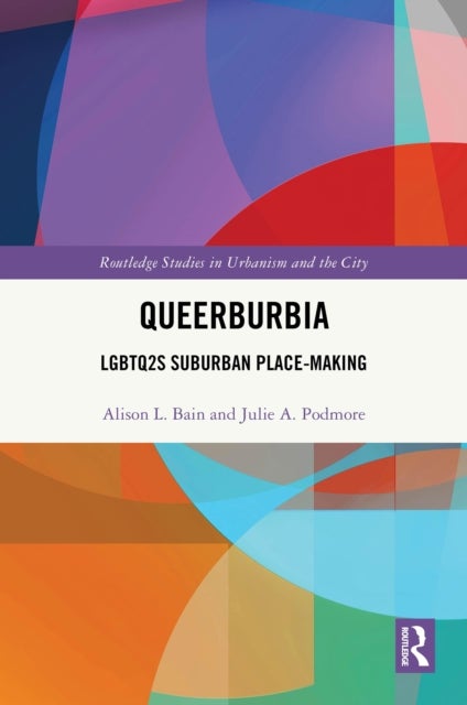 Queerburbia - LGBTQ2S Suburban Place-Making