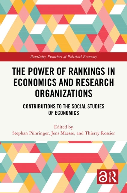 The Power of Rankings in Economics and Research Organizations - Contributions to the Social Studies of Economics