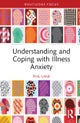 Understanding and Coping With Illness Anxiety