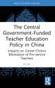 The Central Government-Funded Teacher Education Policy in China