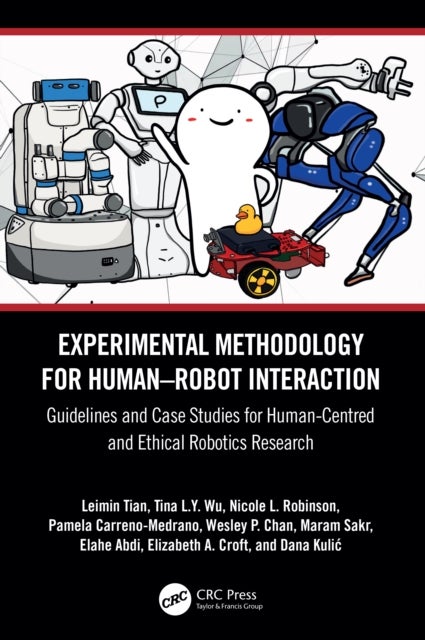 Experimental Methodology for Human-Robot Interaction - Guidelines and Case Studies for Human-Centred and Ethical Robotics Research