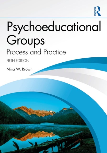 Psychoeducational Groups - Process and Practice