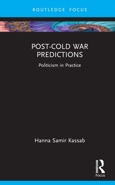 Post-cold War Predictions - Politicism in Practice