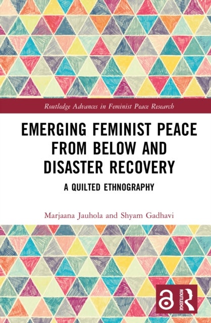Emerging Feminist Peace from Below and Disaster Recovery - A Quilted Ethnography