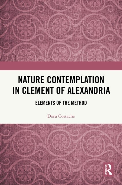 Nature Contemplation in Clement of Alexandria - Elements of the Method