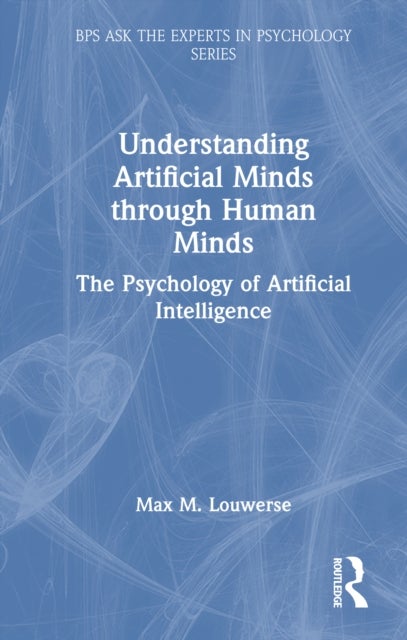 Understanding Artificial Minds Through Human Minds - The Psychology of Artificial Intelligence