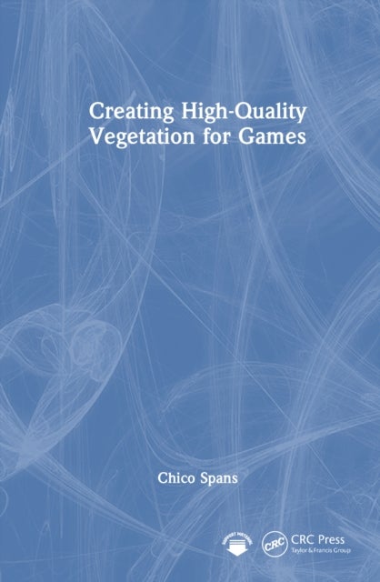 Creating High-Quality Vegetation for Games