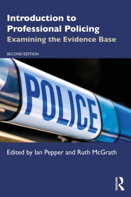 Introduction to Professional Policing - Examining the Evidence Base