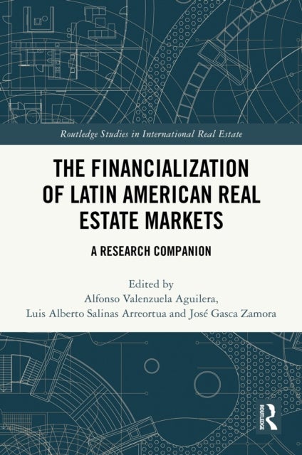 The Financialization of Latin American Real Estate Markets - A Research Companion